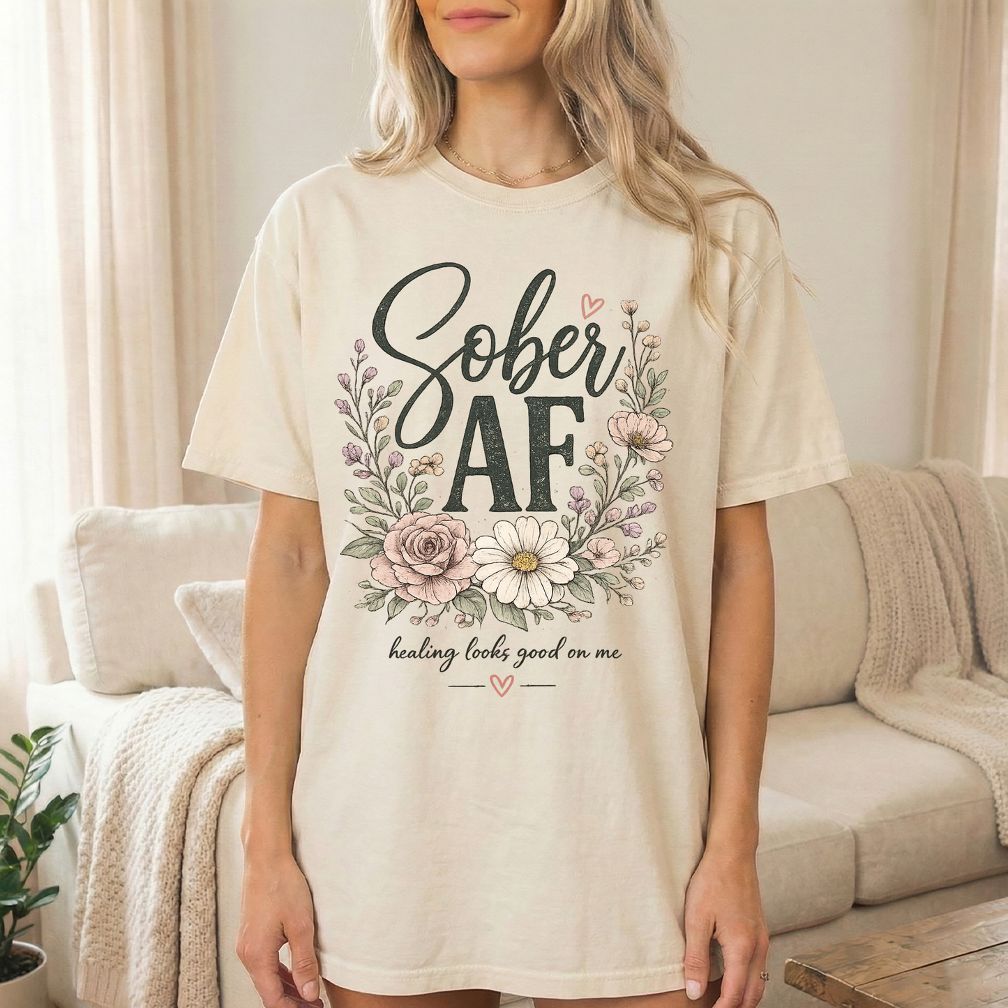 Sober AF Floral ... healing looks good on me