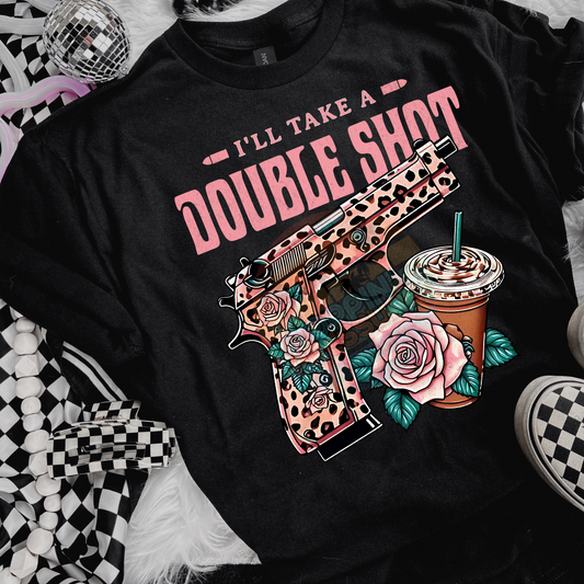 I'll Take A DOUBLE SHOT